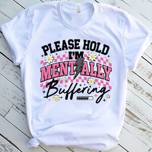 Mentally Buffering Funny Colorful Custom Tee Graphic Short Sleeve T-shirt